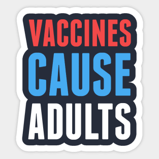 Vaccines Cause Adults Sticker